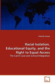 Paperback Racial Isolation, Educational Equity, and the Right to Equal Access Book
