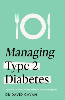 Paperback Managing Type 2 Diabetes (Headline Health Series): A Guide to Understanding and Treating Your Symptoms Book