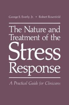 Paperback The Nature and Treatment of the Stress Response: A Practical Guide for Clinicians Book