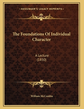 Paperback The Foundations Of Individual Character: A Lecture (1850) Book