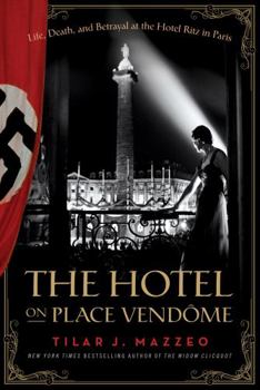 Hardcover The Hotel on Place Vendome: Life, Death, and Betrayal at the Hotel Ritz in Paris Book