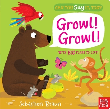 Board book Can You Say It, Too? Growl! Growl! Book