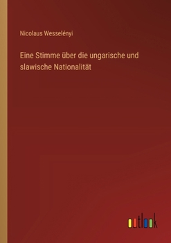 Paperback Eine Stimme über die ungarische und slawische Nationalität [German] Book