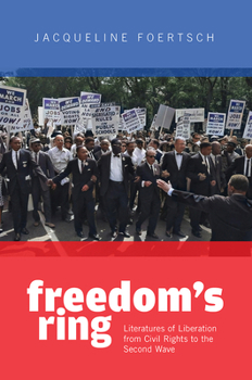 Hardcover Freedom's Ring: Literatures of Liberation from Civil Rights to the Second Wave Book