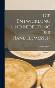Hardcover Die Entwicklung und Bedeutung der Handelsmessen [German] Book