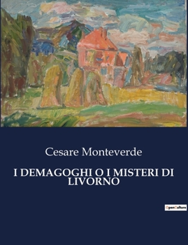 Paperback I Demagoghi O I Misteri Di Livorno [Italian] Book