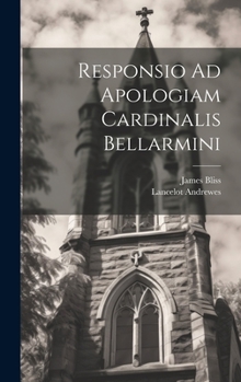 Hardcover Responsio Ad Apologiam Cardinalis Bellarmini [Latin] Book
