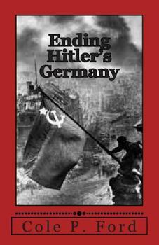 Paperback Ending Hitler's Germany: The Story of a Soviet Soldier Book