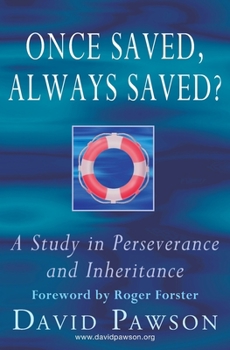 Paperback Once Saved, Always Saved?: A Study in perseverance and inheritance Book