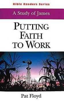 Paperback Putting Faith to Work: A Study of James Book