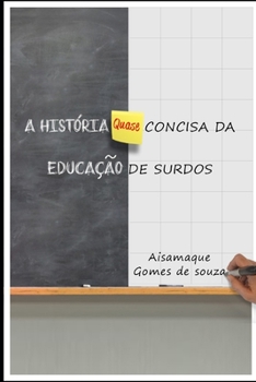 Paperback A História (Quase) Concisa da Educação de Surdos [Portuguese] Book