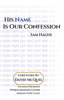 Paperback His Name Is Our Confession: The Name of Jesus Book