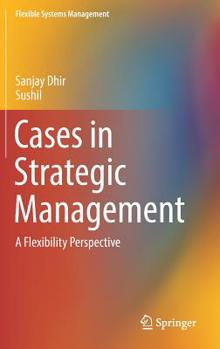 Hardcover Cases in Strategic Management: A Flexibility Perspective Book
