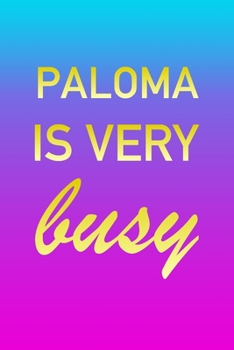 Paloma: I'm Very Busy 2 Year Weekly Planner with Note Pages (24 Months) | Pink Blue Gold Custom Letter P Personalized Cover | 2020 - 2022 | Week ... | Plan Each Day, Set Goals & Get Stuff Done