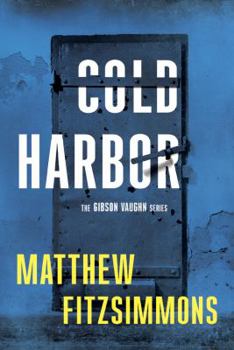 Cold Harbor - Book #3 of the Gibson Vaughn