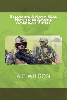 Paperback Becoming A Navy Seal: How to be Among America's Finest Book