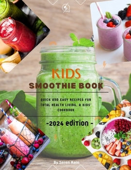 Paperback Kids Smoothie Book: Quick and Easy Recipes for Total Health living, A Kids' Cookbook Book