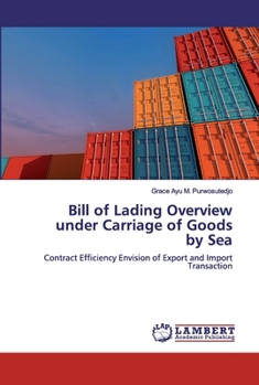 Bill of Lading Overview under Carriage of Goods by Sea: Contract Efficiency Envision of Export and Import Transaction