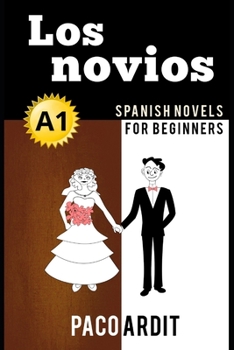 Paperback Spanish Novels: Los novios (Spanish Novels for Beginners - A1) Book