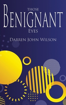 Paperback Those Benignant Eyes Book