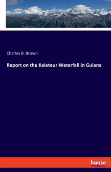 Paperback Report on the Kaieteur Waterfall in Guiana Book