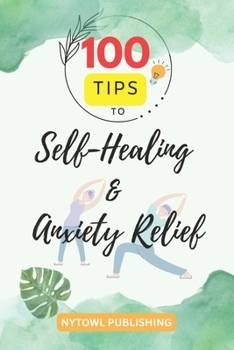 Paperback 100 Tips to Self-Healing and Anxiety Relief Book