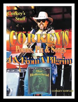 Paperback Corkey's Poems, Pix & Songs 4 & From A Pilgrim: Corkey's Stuff Book