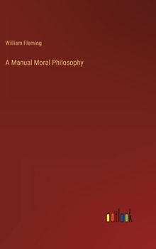 Hardcover A Manual Moral Philosophy Book