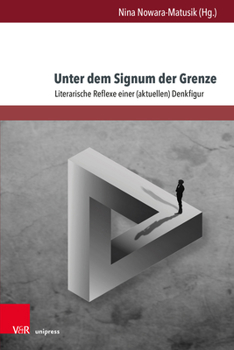Hardcover Unter Dem Signum Der Grenze: Literarische Reflexe Einer (Aktuellen) Denkfigur [German] Book