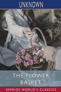 Paperback The Flower Basket (Esprios Classics): A Fairy Tale Book