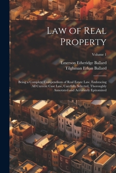 Paperback Law of Real Property: Being a Complete Compendium of Real Estate Law, Embracing All Current Case Law, Carefully Selected, Thoroughly Annotat Book