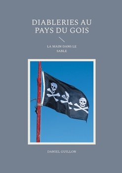 Diableries au pays du gois: La Main Dans Le Sable (French Edition)