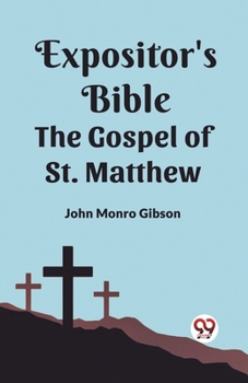 Paperback The Expositor's Bible The Gospel of st. Matthew Book