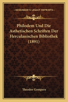 Paperback Philodem Und Die Asthetischen Schriften Der Herculanischen Bibliothek (1891) [German] Book