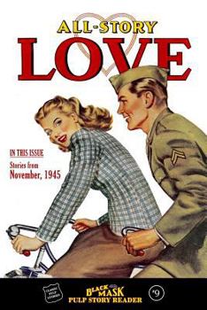Paperback Black Mask Pulp Story Reader: #9 Stories from the November, 1945 issue of ALL-STORY LOVE Book