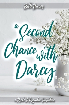 Paperback A Second Chance With Darcy: A Pride and Prejudice Variation Book