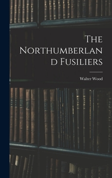 Hardcover The Northumberland Fusiliers Book