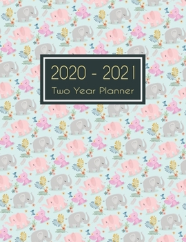 Paperback 2020-2021 Two Year Planner: Elephant Family Two Year Planner, Two Year Calendar 2020-2021, Daily Monthly Planner 2020 Size 8.5 x 11 Inch, 60 Month Book