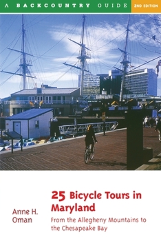 Paperback 25 Bicycle Tours in Maryland: From the Allegheny Mountains to the Chesapeake Bay Book