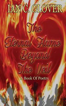 Paperback The Eternal Flame Beyond The Veil: A Book of Poetry Book