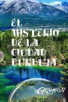 EL MISTERIO DE LA CIUDAD BURBUJA (Spanish Edition)