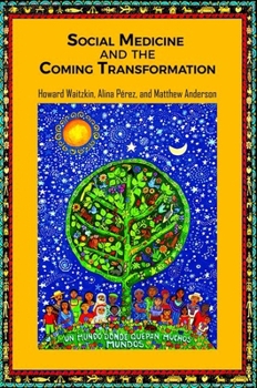 Hardcover Social Medicine and the Coming Transformation Book