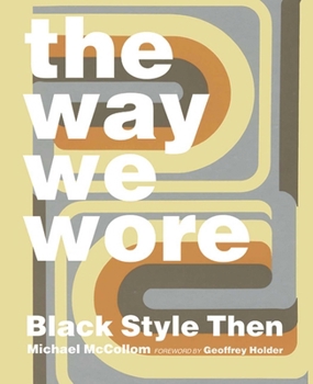 Hardcover The Way We Wore: Black Style Then Book