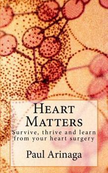 Paperback Heart Matters: Survive, thrive and learn from your heart surgery Book