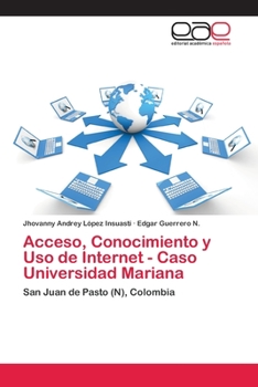 Paperback Acceso, Conocimiento y Uso de Internet - Caso Universidad Mariana [Spanish] Book