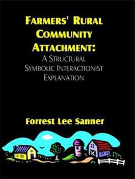 Paperback Farmers' Rural Community Attachment: A Structural Symbolic Interactionist Explanation Book