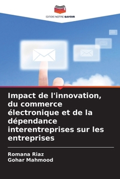 Paperback Impact de l'innovation, du commerce électronique et de la dépendance interentreprises sur les entreprises [French] Book