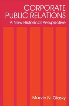 Paperback Corporate Public Relations: A New Historical Perspective Book