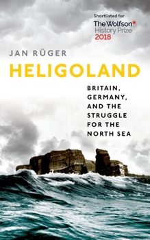 Paperback Heligoland: Britain, Germany, and the Struggle for the North Sea Book