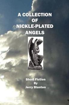 Paperback A Collection Of Nickel-Plated Angels: Short Fiction Book